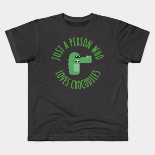 Just a person who loves crocodiles Kids T-Shirt